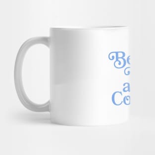 Better Days Are Coming Mug